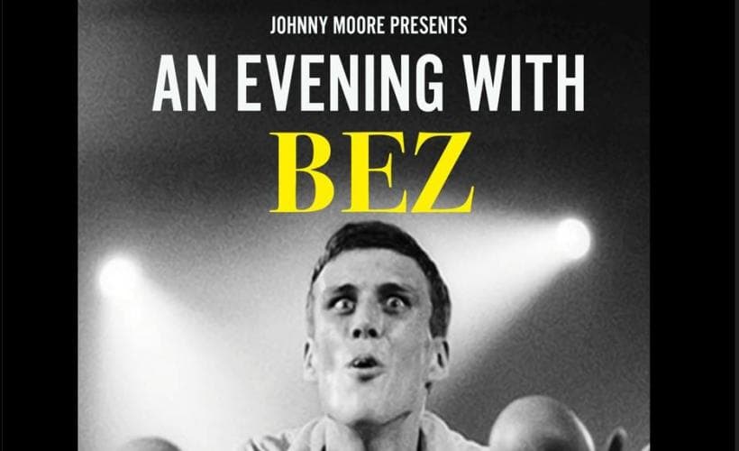 An Evening With Bez (Happy Mondays)