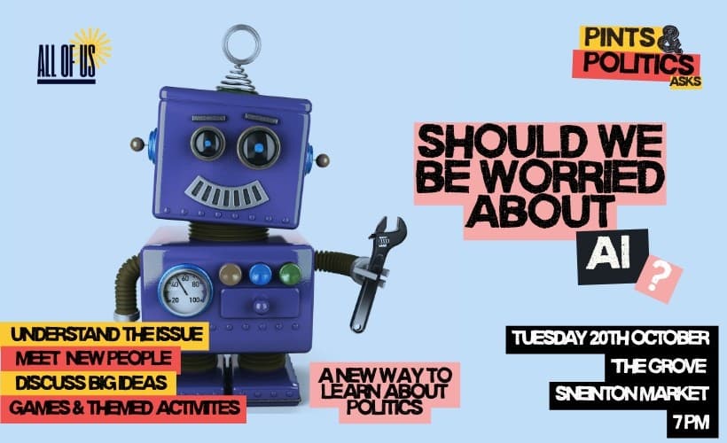 Pints & Politics - Should we be worried about AI?