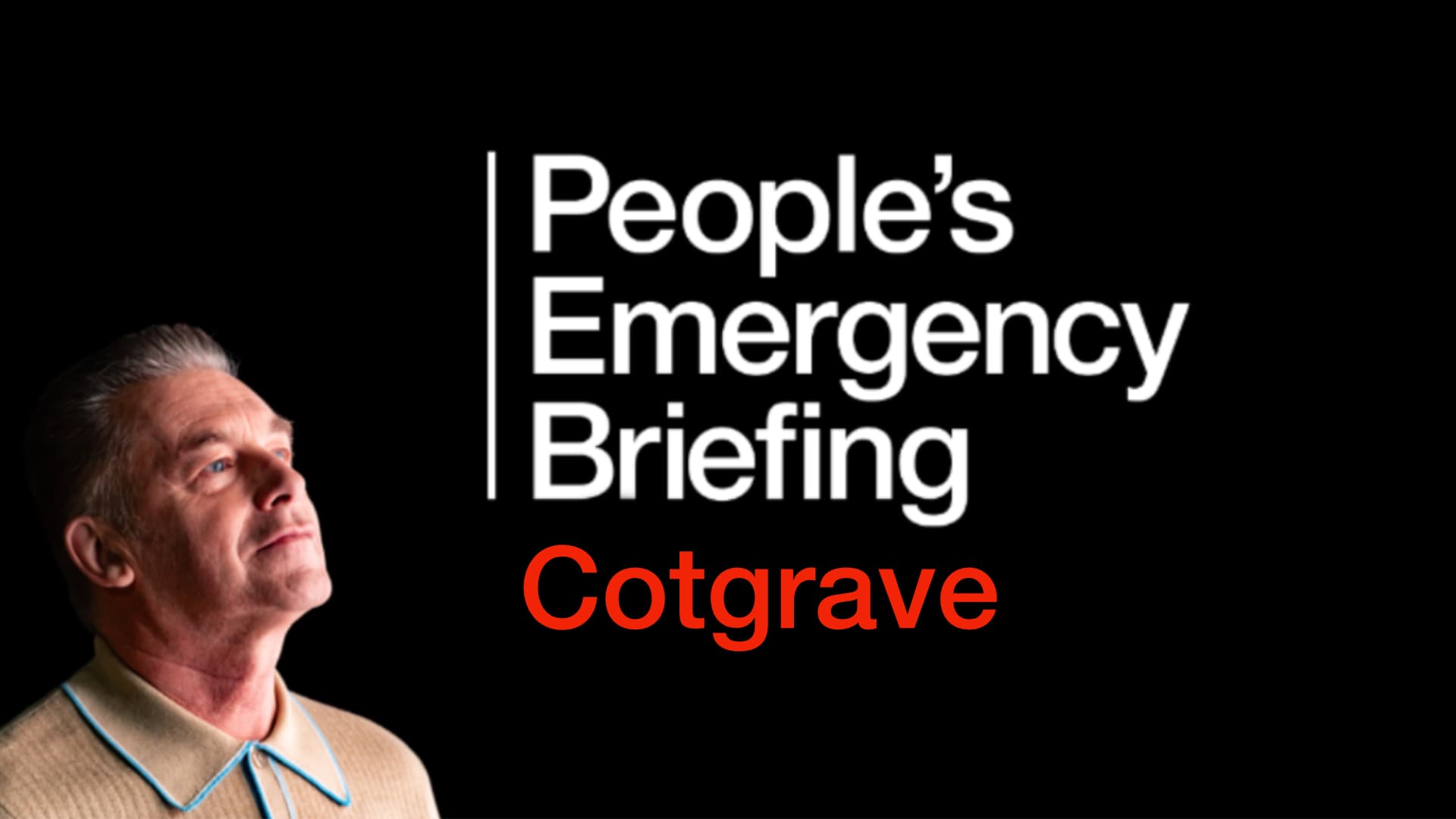 People's Emergency Briefing - Cotgrave