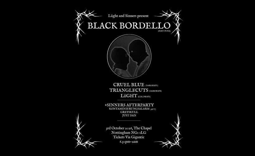 Black Bordello / Cruel Blue / Trianglecuts / LiiGHT + Sinners Afterparty