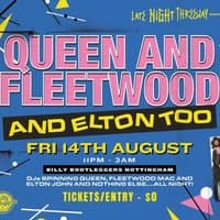 Late Night Threeway presents Queen & Fleetwood & Elton too