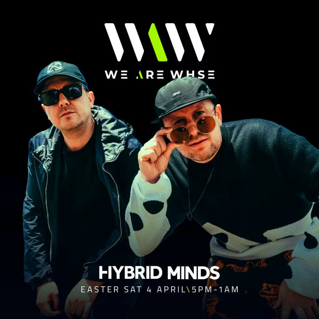 We Are WHSE Presents: Easter Saturday with Hybrid Minds + more