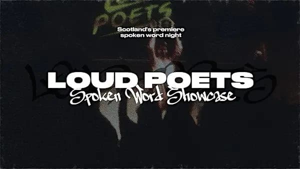 Loud Poets: Glasgow Spoken Word Showcase