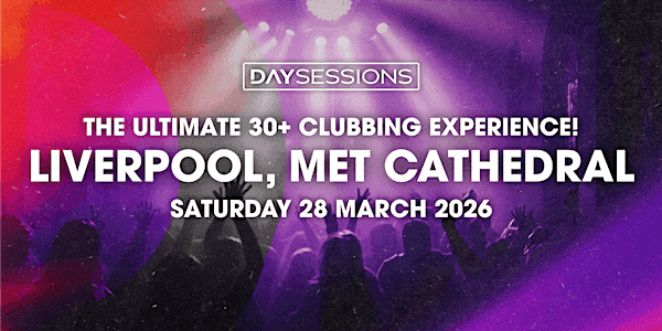 DAY SESSIONS - Liverpool - March 2026