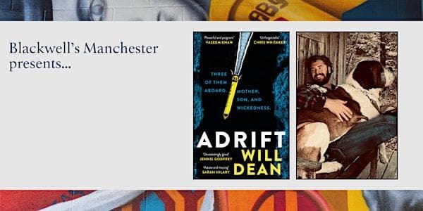 ADRIFT: Will Dean in conversation with Neil McRobert