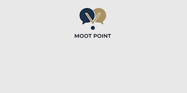 Moot Point - Advocacy Competition