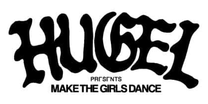 Hugel Make The Girls Dance